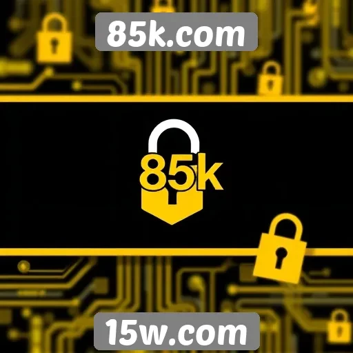 Recursos de segurança em 85k.com garantem proteção ao usuário